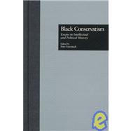 Black Conservatism: Essays in Intellectual and Political History