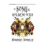 The Song of the Goldencocks: A Historical Novel