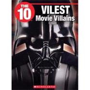 The 10 Vilest Movie Villains