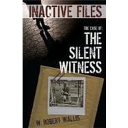 Inactive Files : The Case of the Silent Witness