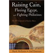 Raising Cain, Fleeing Egypt, and Fighting Philistines : The Old Testament in Popular Music