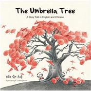 Umbrella Tree A Story Told in English and Chinese