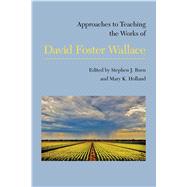 Approaches to Teaching the Works of David Foster Wallace