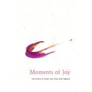 Moments of Joy The Poetry of Sister Jina, Chan Dieu Nghiem