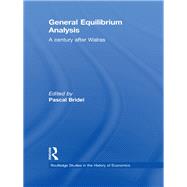 General Equilibrium Analysis: A Century after Walras
