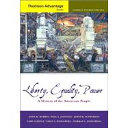 Cengage Advantage Books: Liberty, Equality, Power A History of the American People, Compact