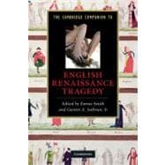 The Cambridge Companion to English Renaissance Tragedy