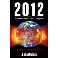 2012 Extinction or Utopia