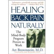 Healing Back Pain Naturally The Mind-Body Program Proven to Work