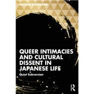 Queer Intimacies and Cultural Dissent in Japanese Life