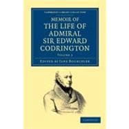 Memoir of the Life of Admiral Sir Edward Codrington