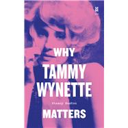 Why Tammy Wynette Matters
