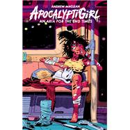 ApocalyptiGirl: An Aria for the End Times (Second Edition)