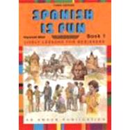 Spanish Is Fun: Lively Lessons for Beginners (Book 1)