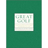 Great Golf 150 Years of Essential Instruction from the Best Players, Teachers, and Writers of All Time