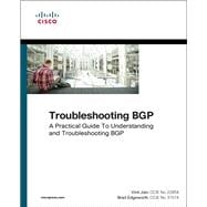 Troubleshooting BGP A Practical Guide to Understanding and Troubleshooting BGP