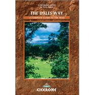 The Dales Way: A complete guide to the Trail