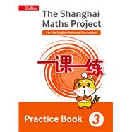 Shanghai Maths – The Shanghai Maths Project Practice Book Year 3 For the English National Curriculum