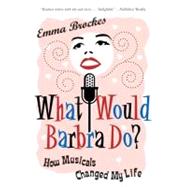 What Would Barbra Do?