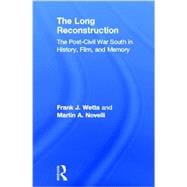 The Long Reconstruction: The Post-Civil War South in History, Film, and Memory