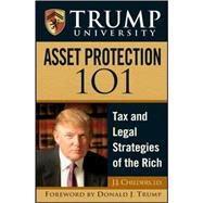 Trump University Asset Protection 101 : Tax and Legal Strategies of the Rich