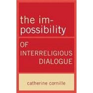 The Im-Possibility of Interreligious Dialogue