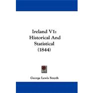 Ireland V1 : Historical and Statistical (1844)