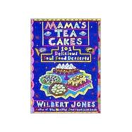 Mama's Tea Cakes 101 Soul Food Desserts