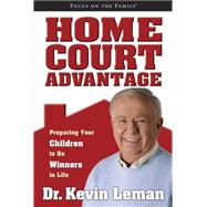 Home Court Advantage : Preparing Your Children to Be Winners in Life