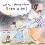 ¿De qué tienes miedo ratoncito?