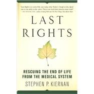Last Rights Rescuing the End of Life from the Medical System