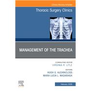 Management of the Trachea, An Issue of Thoracic Surgery Clinics