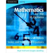Mathematics for the IB Diploma Higher Level: Series and Differential Equations