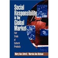 Social Responsibility in the Global Market : Fair Trade of Cultural Products
