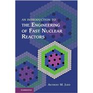 An Introduction to the Engineering of Fast Nuclear Reactors