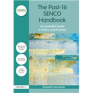 The Post-16 SENCO Handbook: An essential guide to policy and practice