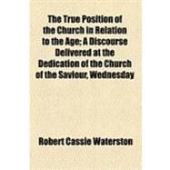 The True Position of the Church in Relation to the Age