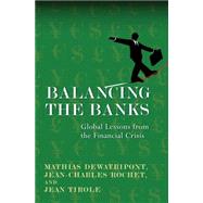 Balancing the Banks : Global Lessons from the Financial Crisis