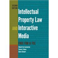 Intellectual Property Law and Interactive Media