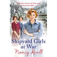 Shipyard Girls at War (Shipyard Girls 2)