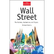 Wall Street : The Markets, Mechanisms and Players