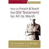 How to Preach & Teach the Old Testament for All Its Worth