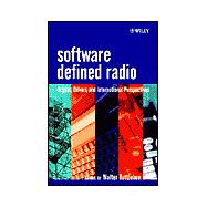 Software Defined Radio Origins, Drivers and International Perspectives