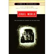 Cruel World : The Children of Europe in the Nazi Web
