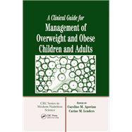 A Clinical Guide for Management of Overweight and Obese Children and Adults