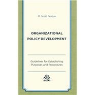 Organizational Policy Development Guidelines for Establishing Purposes and Procedures