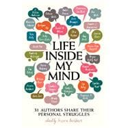 Life Inside My Mind 31 Authors Share Their Personal Struggles