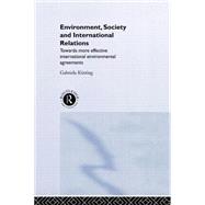 Environment, Society and International Relations: Towards More Effective International Agreements