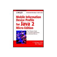 Mobile Information Device Profile for Java 2 MicroEdition : Professional Developer's Guide