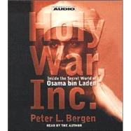 Holy War, Inc; Inside the Secret World of Osama bin Laden